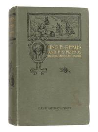 HARRIS, Joel Chandler (1848-1908). Nights with Uncle Remus. Myths and Legends of the Old Plantation. Boston: James R. Osgood and Company, 1883.