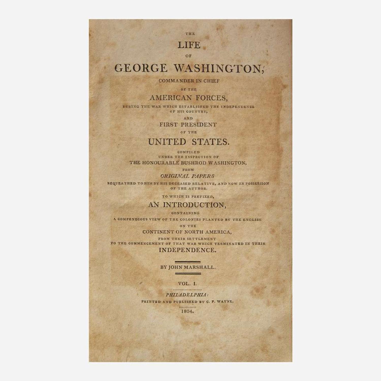 [Americana] [Washington, George] Marshall. John The Life of George Washington, Commander in Chief of the American Forces...and First President of the United States...