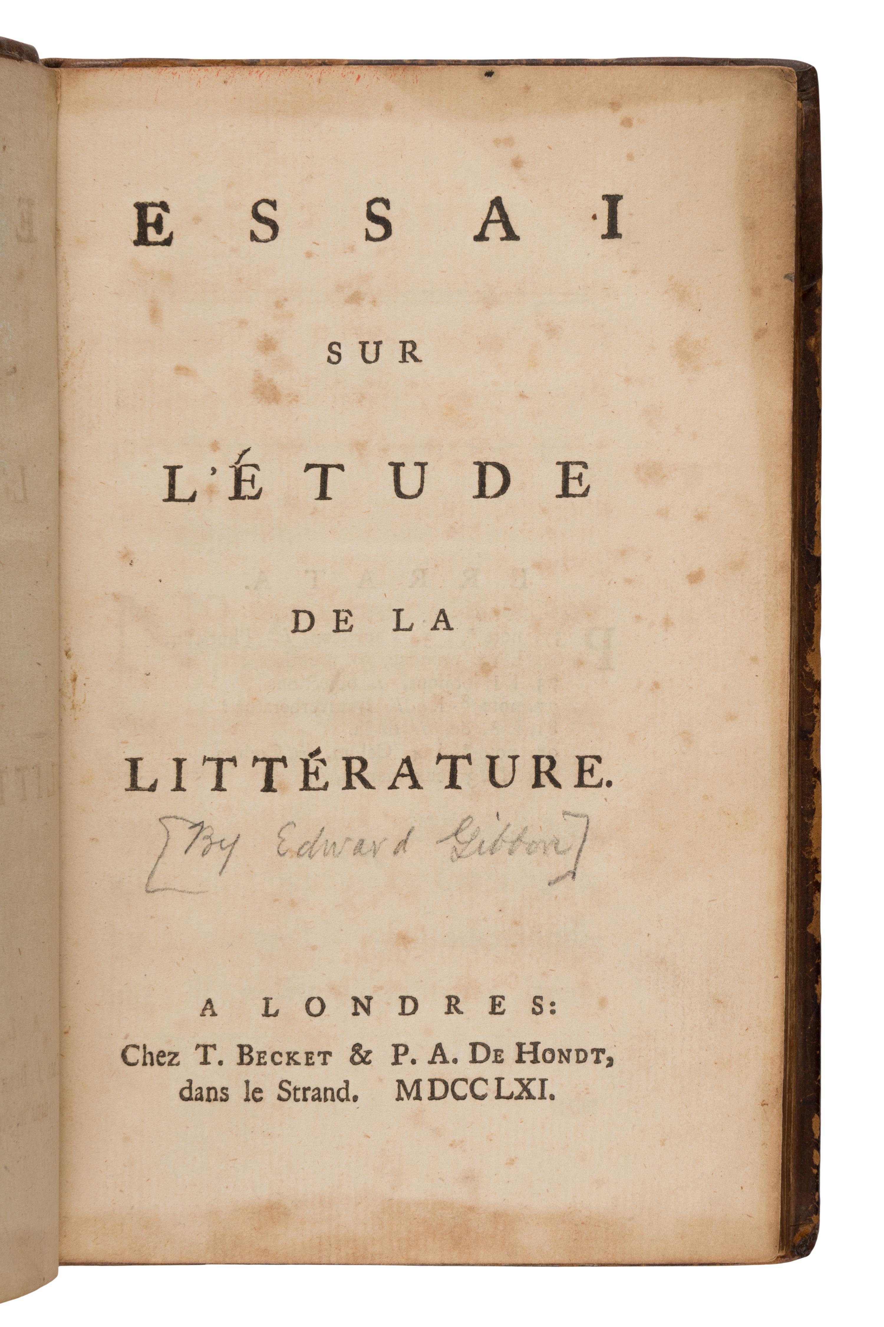 Gibbon, Edward (1737-1794). Essai sur l'etude de la literature . London: T. Becket & P.A. De Hondt, 1761.