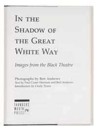 [THEATER]. ANDREWS, Bert (1929-1993). HARRISON, Paul Carter (1936-2021). In the Shadow of the Great White Way: Images from the Black Theatre. New York: Thunder's Mouth Press, 1989.