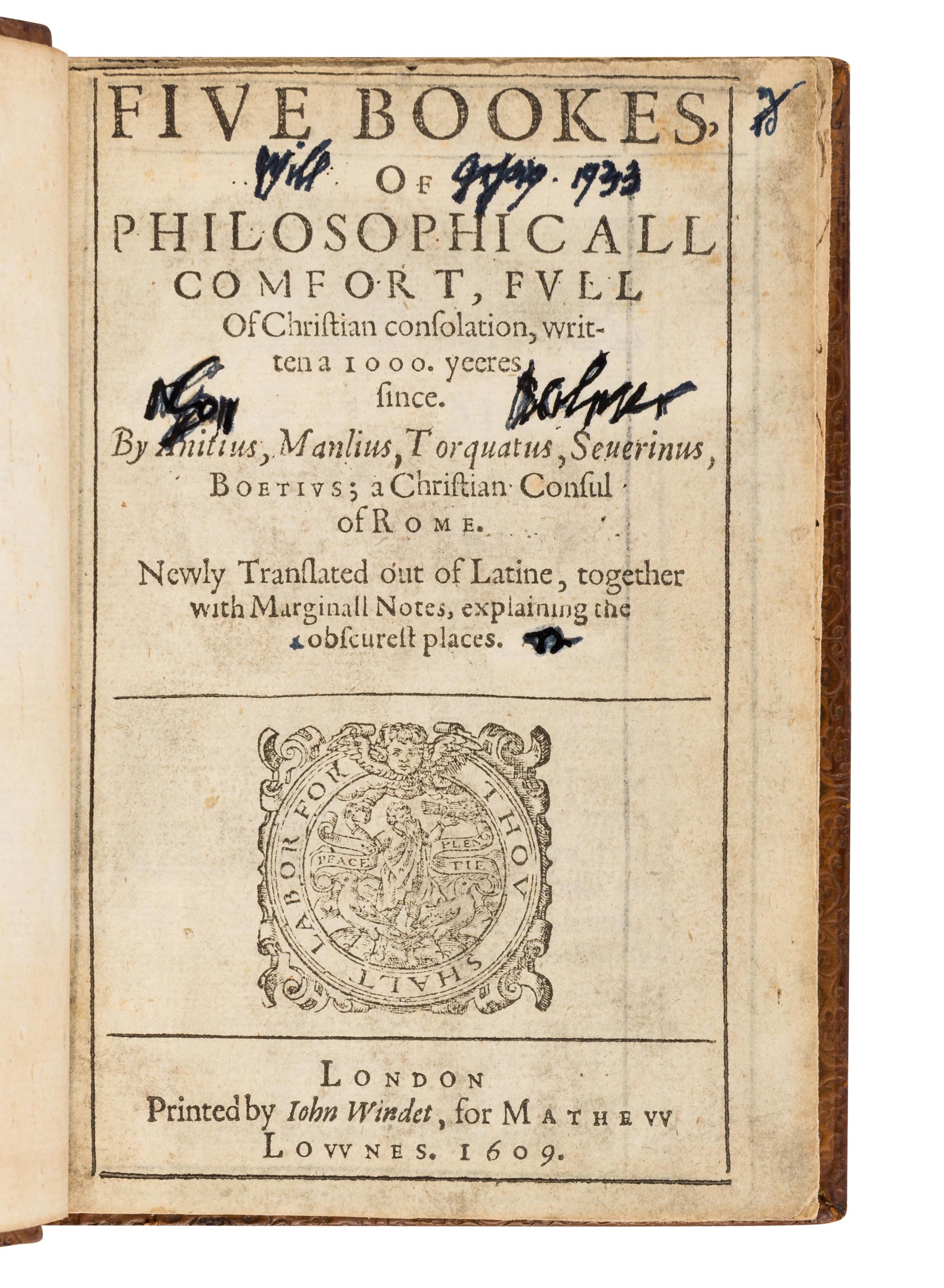 BOETHIUS, Anicius Manlius Torquatus Severinus (ca 480-524). Five Bookes of Philosophicall Comfort . London: John Windet for Matthew Lownes, 1609.