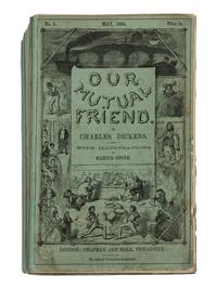 DICKENS, Charles (1812-1870). Our Mutual Friend . London: Chapman and Hall, May 1864-November 1865.