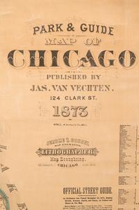 [CHICAGO] -- Park & Guide Map of Chicago . Chicago: Jas. Van Vechten, 1873.