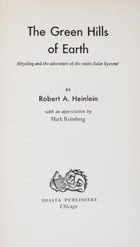 HEINLEIN, ROBERT A. The Green Hills of Earth. Chicago, 1951. First edition, signed.