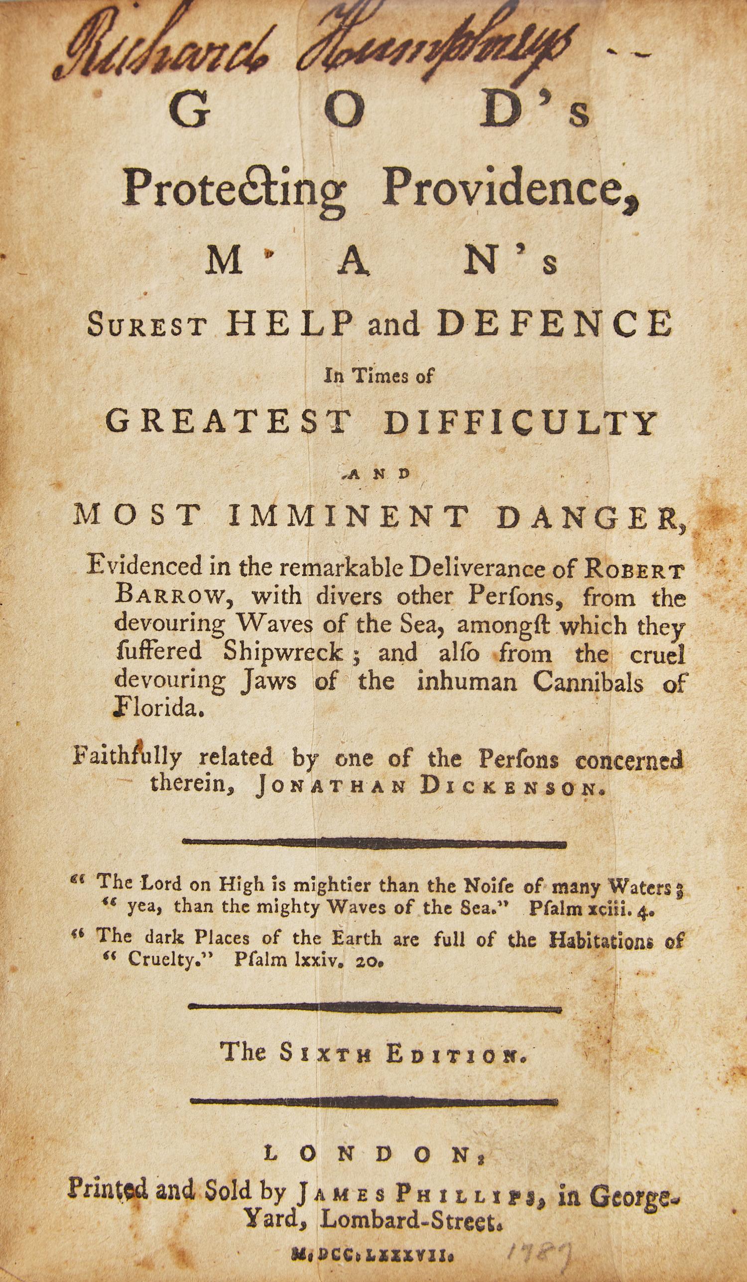 Richard Humphreys' Copy of Jonathan Dickenson's Journal, or "God's Protecting Providence, Man's Surest Help in Time of Greatest Difficulty and Most Imminent Danger," Printed and Sold by James Phillips, London, 1789