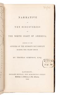 SIMPSON, Thomas (1808-1840). Narrative of the Discoveries on the North West Coast of America; effected by the Officers of the Hudson's Bay Company during the years 1836-39 . London: Richard Bentley, 1843.