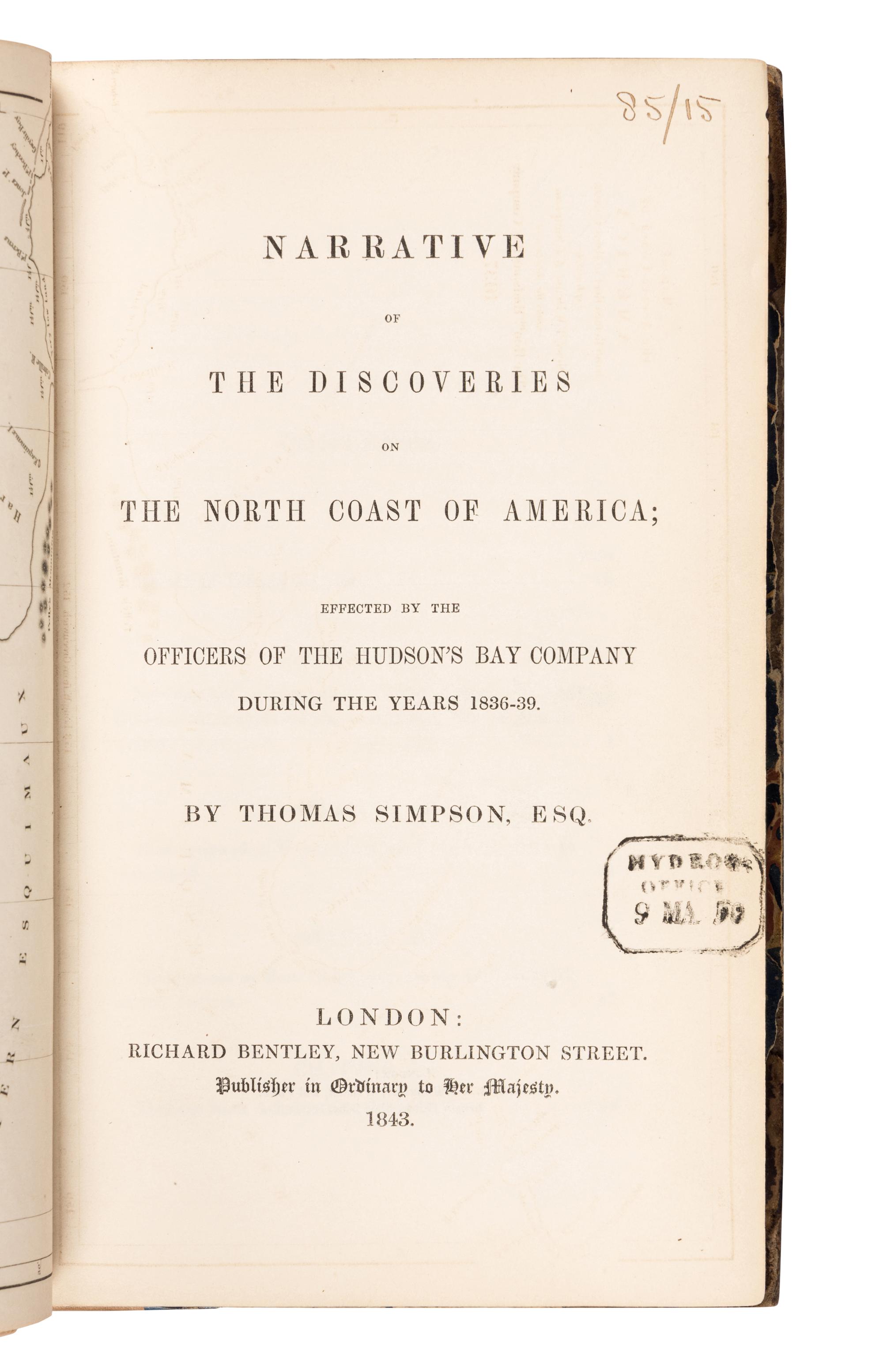 SIMPSON, Thomas (1808-1840). Narrative of the Discoveries on the North West Coast of America; effected by the Officers of the Hudson's Bay Company during the years 1836-39 . London: Richard Bentley, 1843.