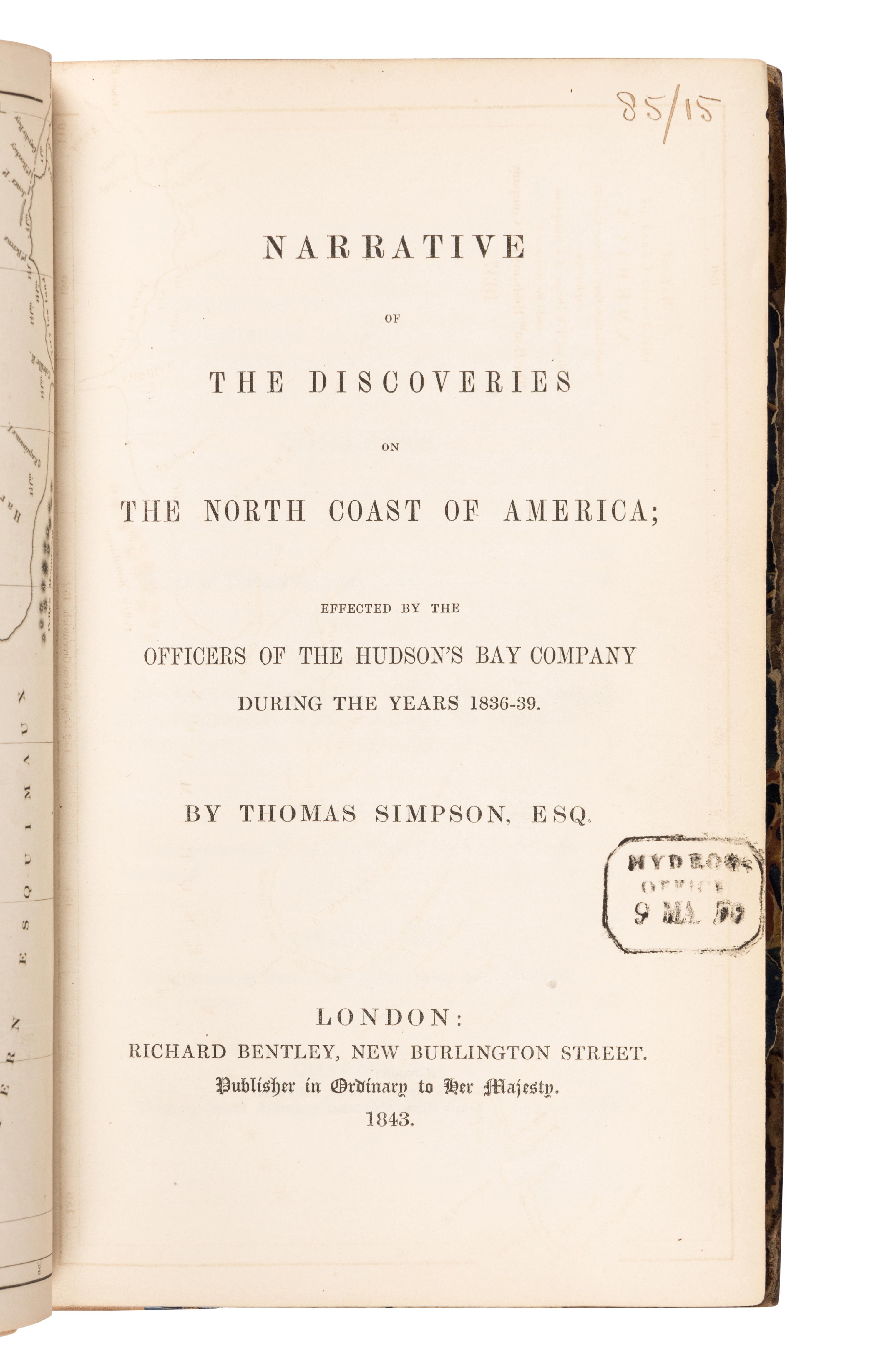 SIMPSON, Thomas (1808-1840). Narrative of the Discoveries on the North West Coast of America; effected by the Officers of the Hudson's Bay Company during the years 1836-39 . London: Richard Bentley, 1843.