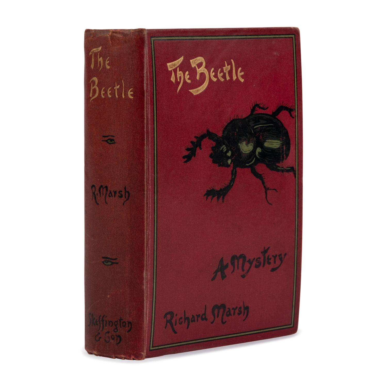 Marsh, Richard [pseudonym of Richard Bernard Heldmann, (1857-1915)]. The Beetle. A Mystery . London: Skeffington & Son, 1897.