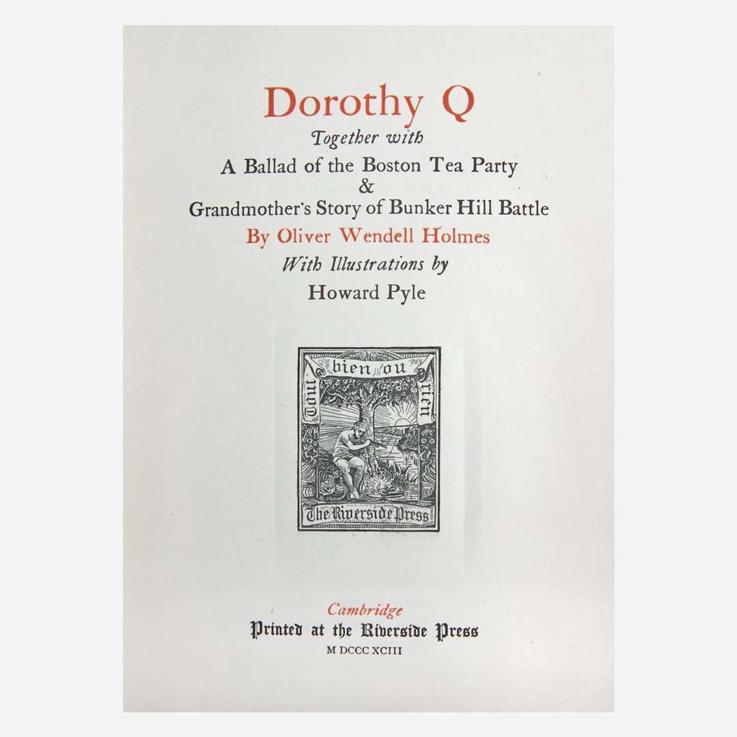 [Children's & Illustrated] [Pyle, Howard] Holmes, Oliver Wendell Dorothy Q Together with A Ballad of the Boston Tea Party & Grandmother's Story of Bunker Hill Battle