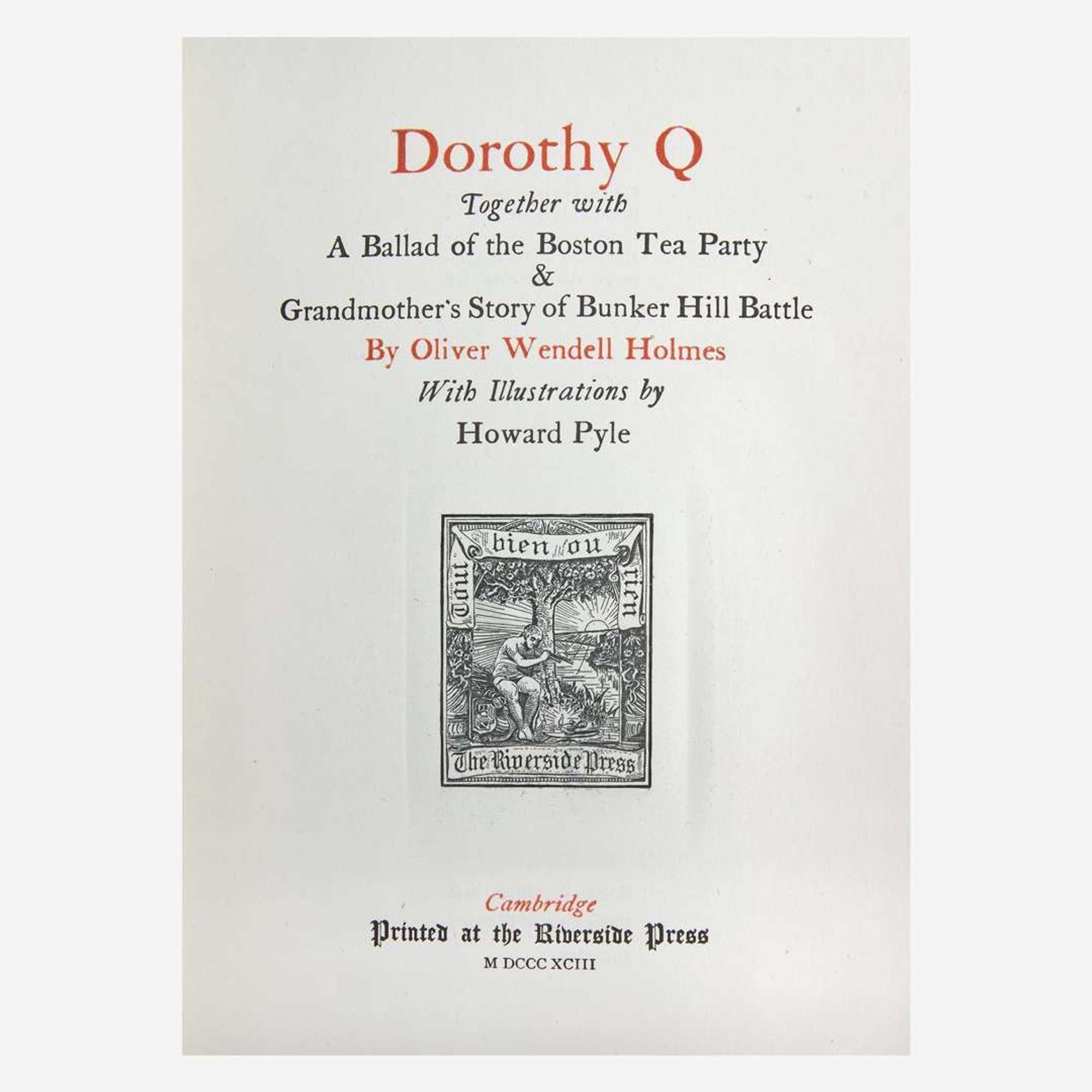 [Children's & Illustrated] [Pyle, Howard] Holmes, Oliver Wendell Dorothy Q Together with A Ballad of the Boston Tea Party & Grandmother's Story of Bunker Hill Battle