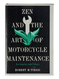 PIRSIG, Robert M. (1928-2017). Zen and the Art of Motorcycle Maintenance . New York: William Morrow & Company, 1974.