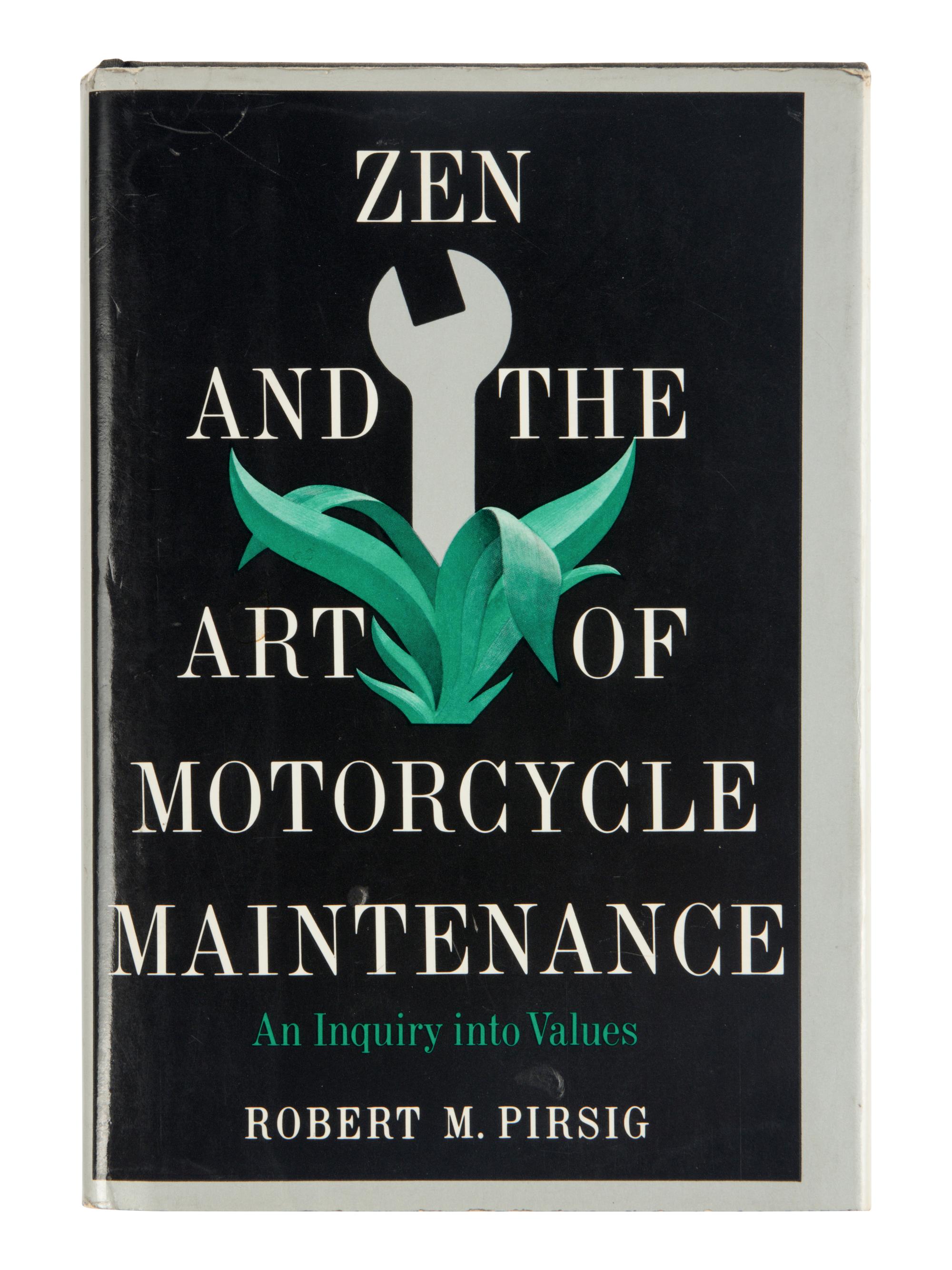 PIRSIG, Robert M. (1928-2017). Zen and the Art of Motorcycle Maintenance . New York: William Morrow & Company, 1974.