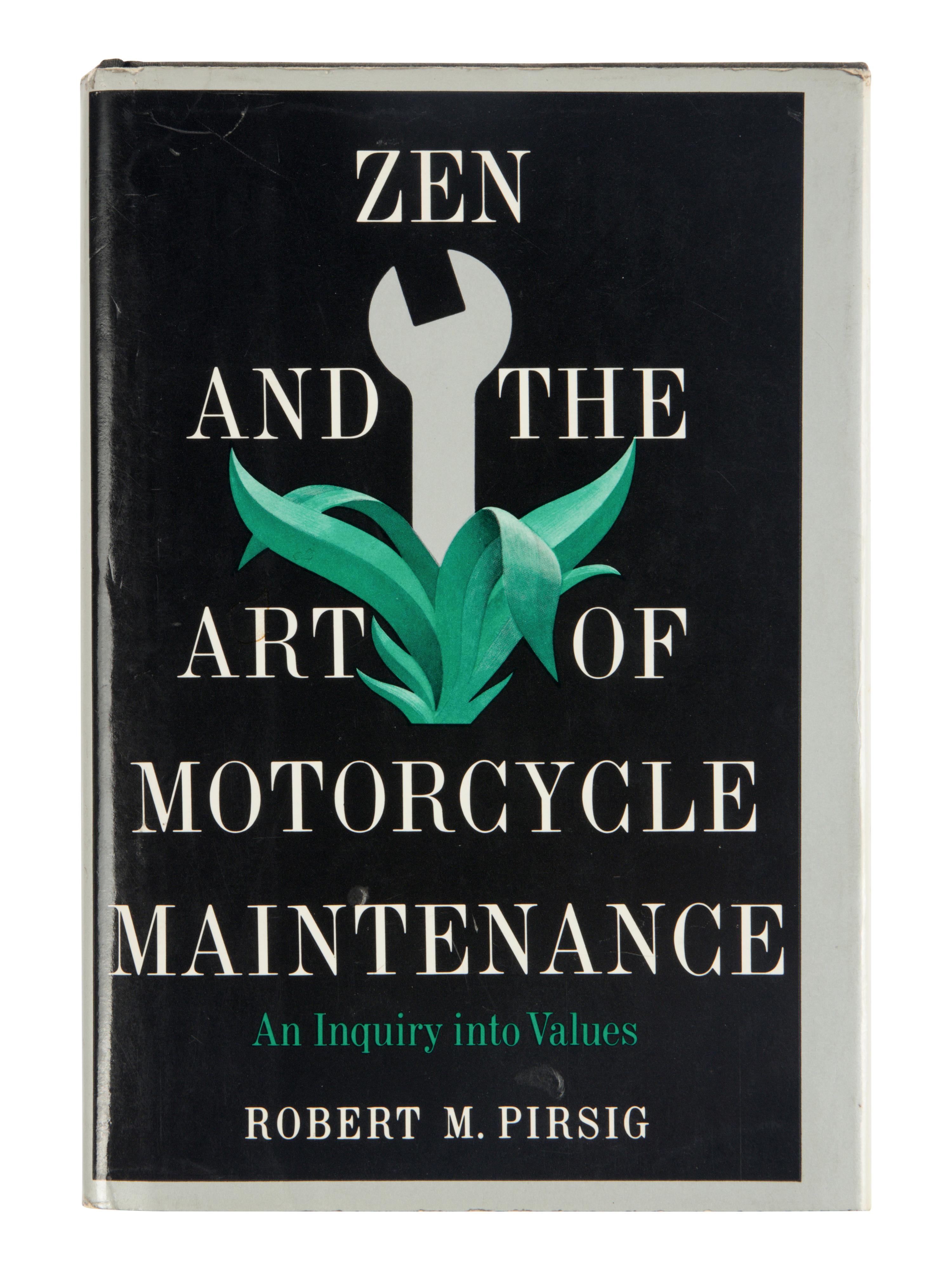 PIRSIG, Robert M. (1928-2017). Zen and the Art of Motorcycle Maintenance . New York: William Morrow & Company, 1974.