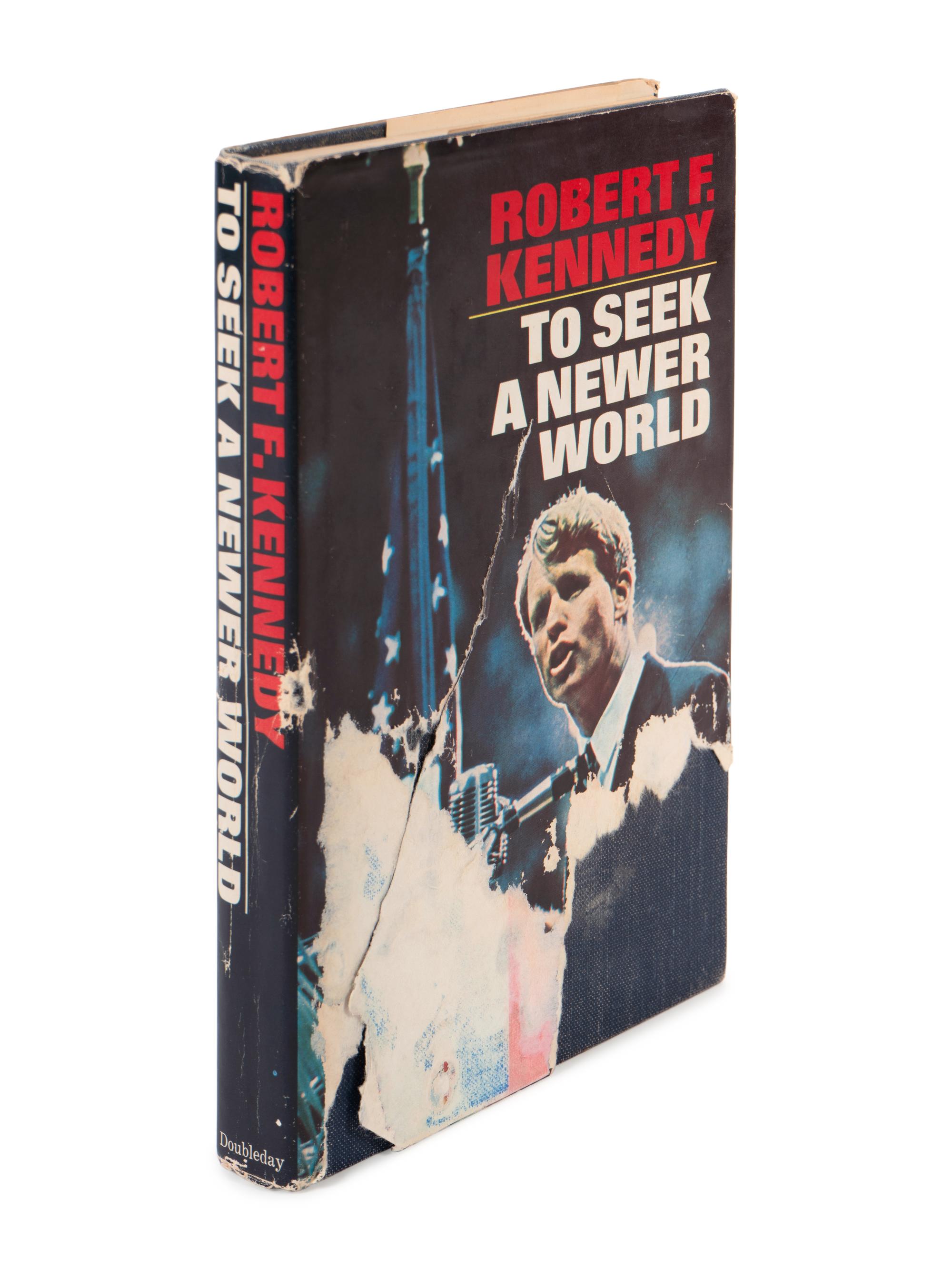 (Politics) KENNEDY, Robert F (1925-1968). To Seek a Newer World . Garden City, NY: Doubleday & Company, Inc. 1967.