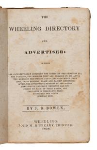 [West Virginia]. Bowen, J.B. The Wheeling Directory and Advertiser... VA [West Virginia:] John M. M'Creary, 1839.