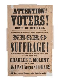 [RECONSTRUCTION - SUFFRAGE]. Attention! Voters! Don't Be Deceived. Every vote for the Republican Ticket is a vote in favor of Negro Suffrage! [New Jersey]: n.p., ca 1867.