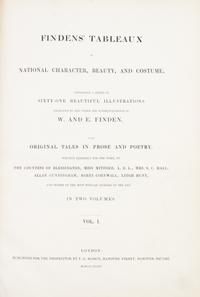 (ENGRAVINGS) FINDEN, W. AND E. Findens' Tableaux of National Character, Beauty and Costume. London, 1873. 2 vols.