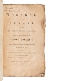 [UNITED STATES SENATE]. Journal of the Senate of the United States of America Being the Second Congress Begun and Held...November 5th, 1792 .... Philadelphia: John Fenno, 1792.