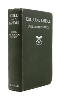 BRUCE, C. G. (1866-1939). Kulu and Lahoul. An account of…the Himalaya. London: Edward Arnold, 1914.