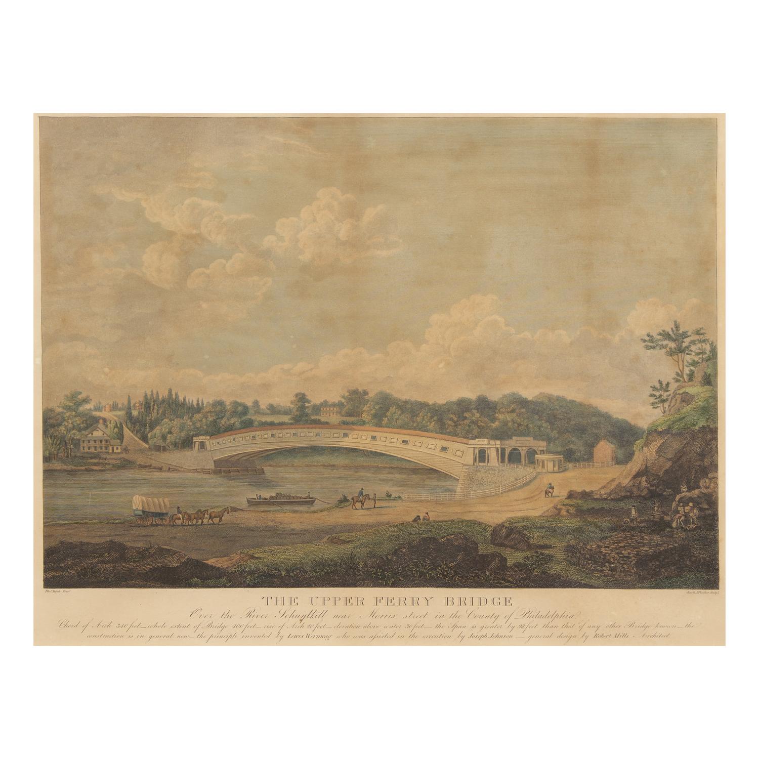 [Philadelphia] Birch, Thomas. The Upper Ferry Bridge Over the River Schuylkill near Morris street in the County of Philadelphia...