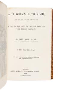 BLUNT, Anne, Lady (1837-1917). A Pilgrimage to Nejd, the Cradle of the Arab Race. A Visit to the Court of the Arab Emir, and "Our Persi