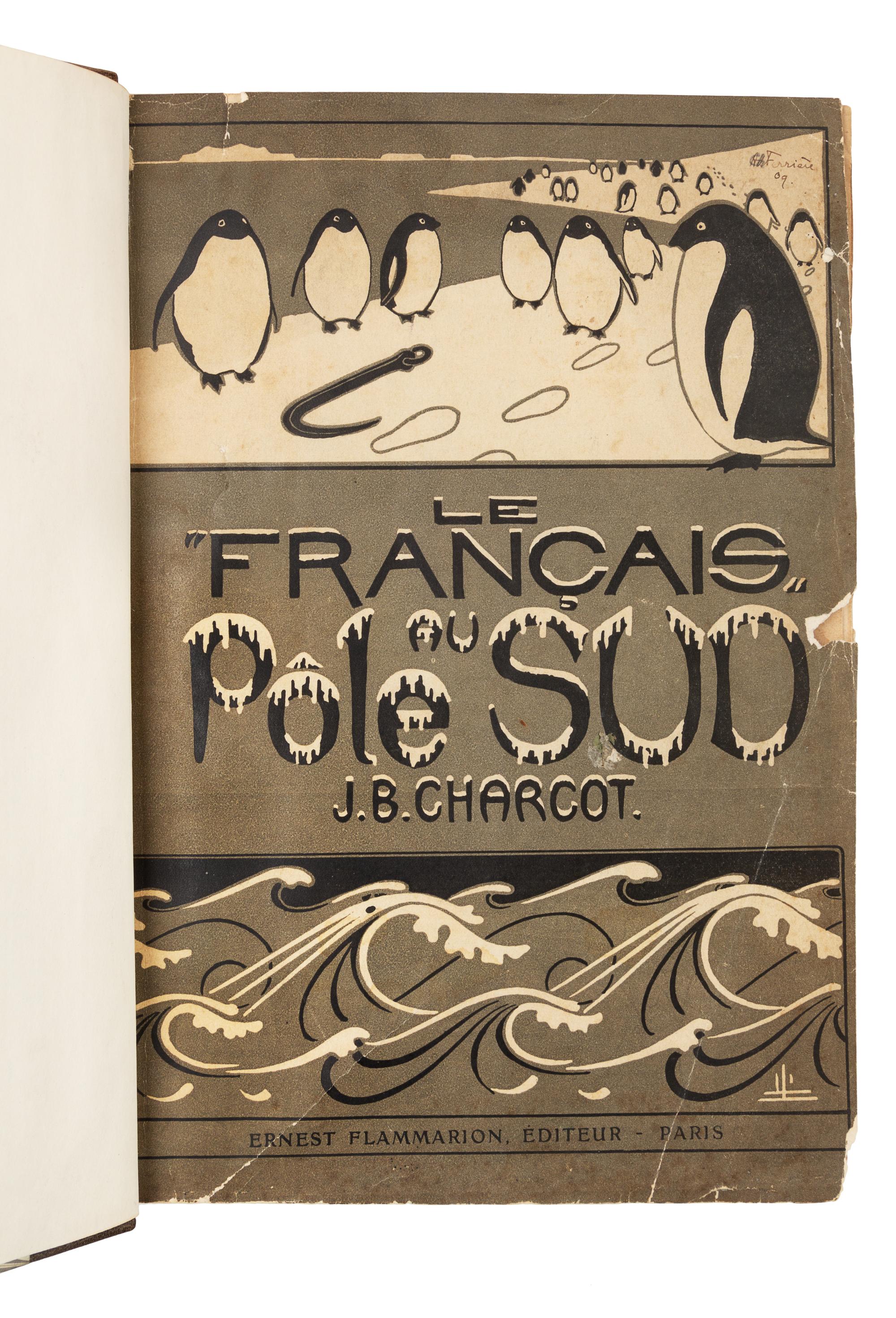 CHARCOT, Jean-Baptiste A. E. (1867-1936). Journal de L'Expedition Antarctique Française 1903-1905. Le "Français" au Pôle Sud… Paris: Er