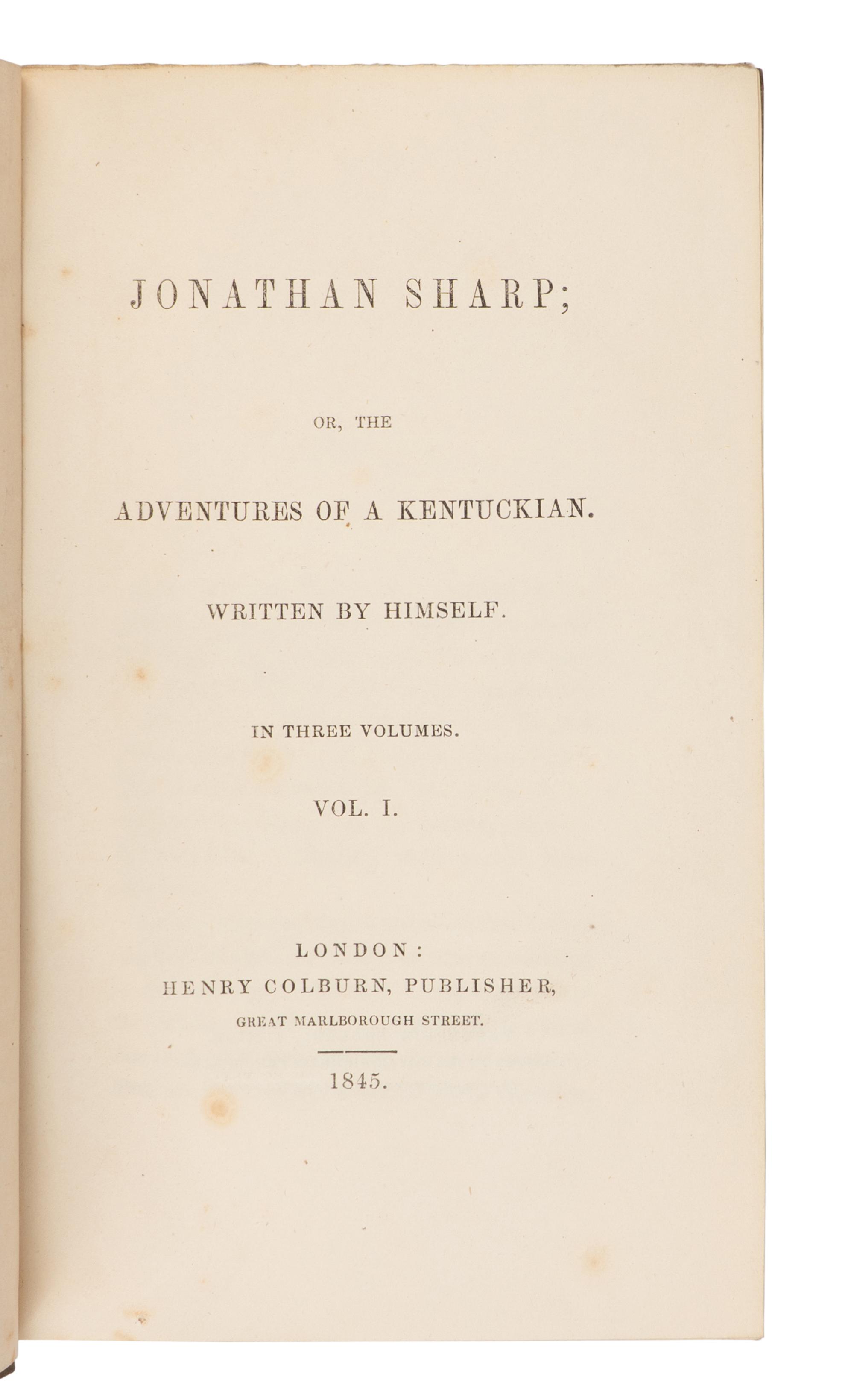 [TEXAS FICTION]. Jonathan Sharp; or, The Adventures of a Kentuckian. Written by Himself . London: Henry Colburn, 1845.