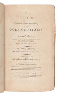 MONROE, James (1758-1831). A View of the Conduct of the Executive, in the Foreign Affairs of the United States, Connected with the Mission to the French Republic, During the Years 1794, 5, & 6. Philadelphia, Printed by and for Benj. Franklin Bache, 1797.