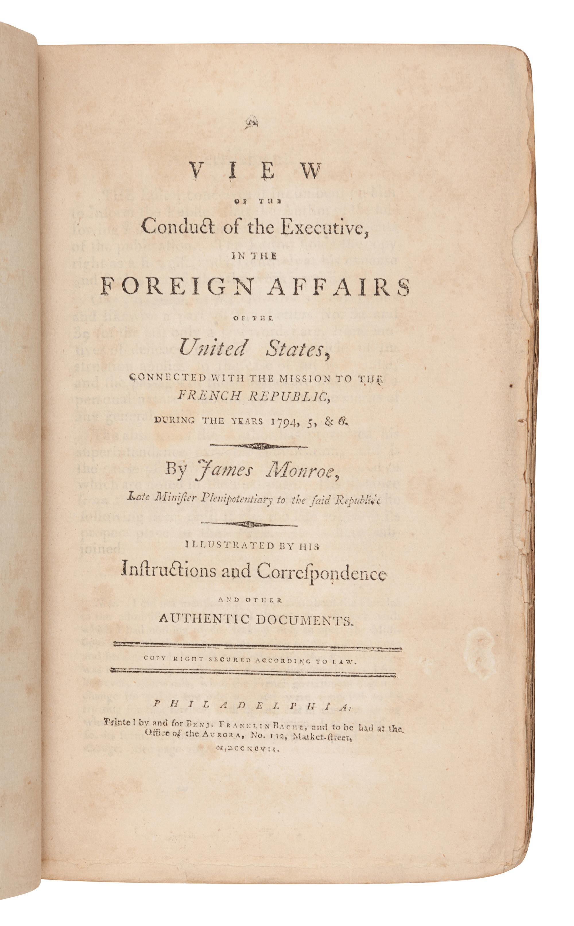 MONROE, James (1758-1831). A View of the Conduct of the Executive, in the Foreign Affairs of the United States, Connected with the Mission to the French Republic, During the Years 1794, 5, & 6. Philadelphia, Printed by and for Benj. Franklin Bache, 1797.