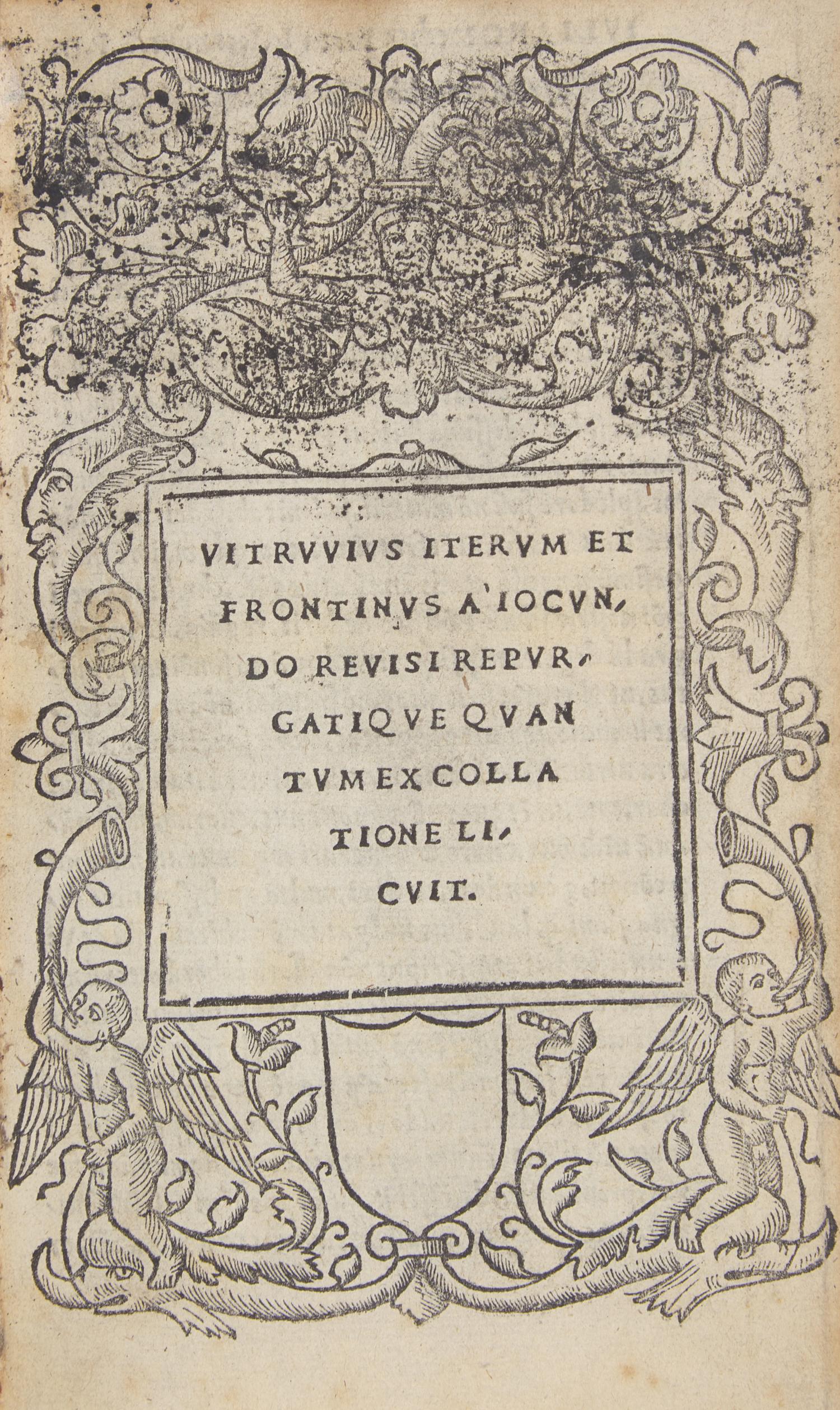 [Architecture] [Vitruvius]. Vitruvius iterum et frontinus a' locundo revisi repurgatique quantum ex collatione licuit