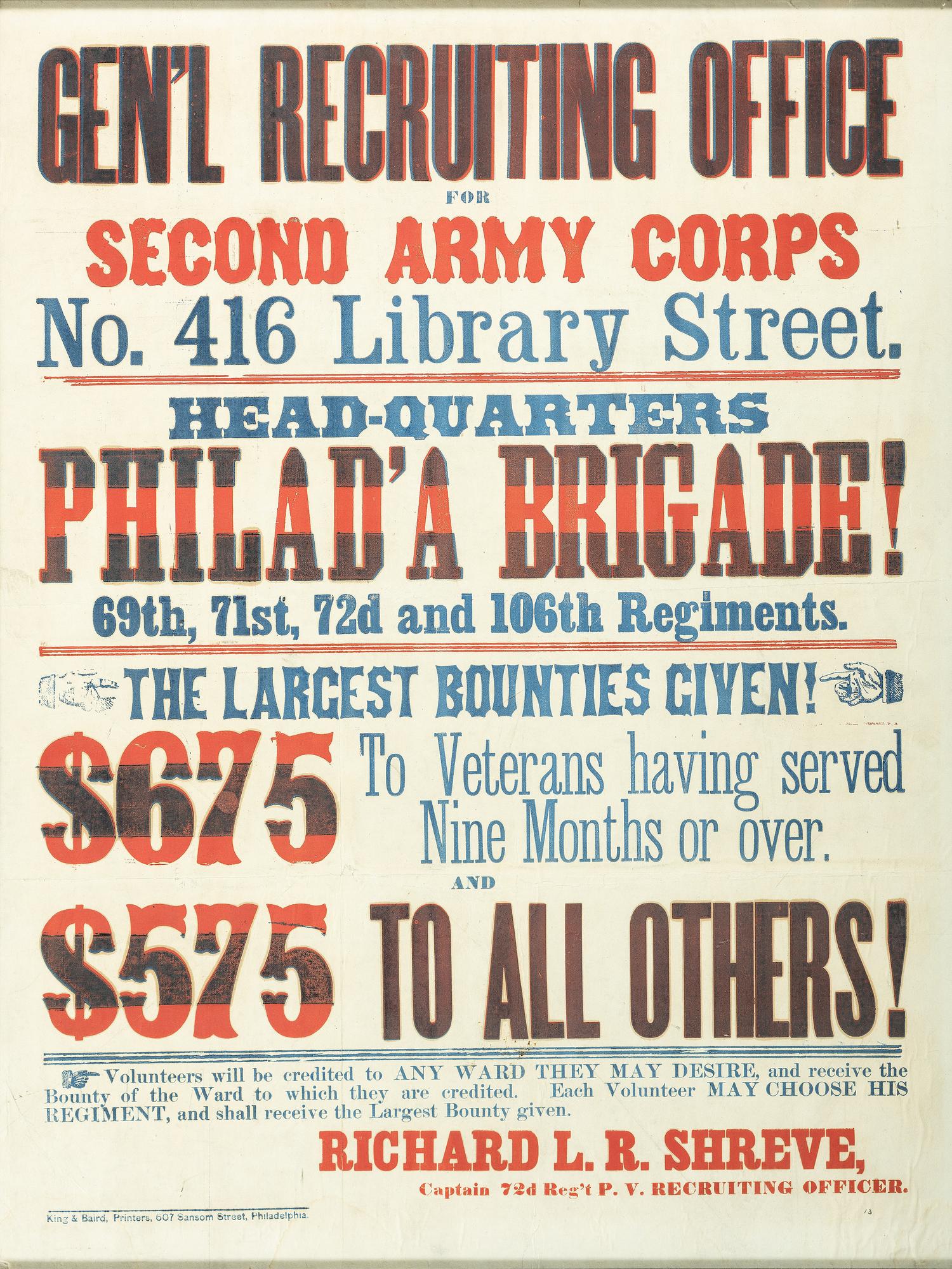 [CIVIL WAR]. Gen'l Recruiting Office for Second Army Corps / No. 416 Library Street. / Head-Quarters Philad'a Brigade! / 69th, 71st, 72d and 106th Regiments . Philadelphia, PA: King & Baird, ca 1863-1864.