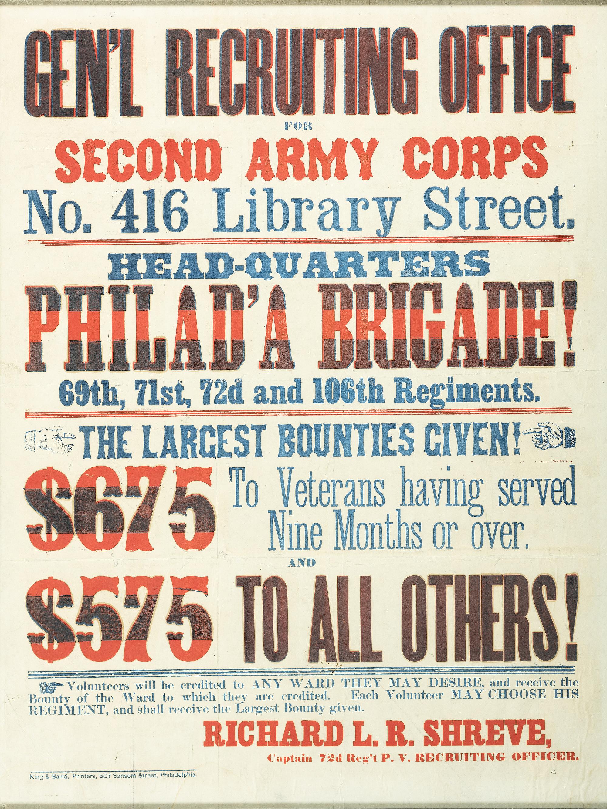 [CIVIL WAR]. Gen'l Recruiting Office for Second Army Corps / No. 416 Library Street. / Head-Quarters Philad'a Brigade! / 69th, 71st, 72d and 106th Regiments . Philadelphia, PA: King & Baird, ca 1863-1864.