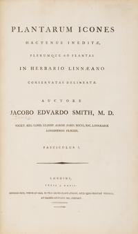 [Natural History] Smith, Sir James Edward. Plantarum Icones Hactenus Ineditae