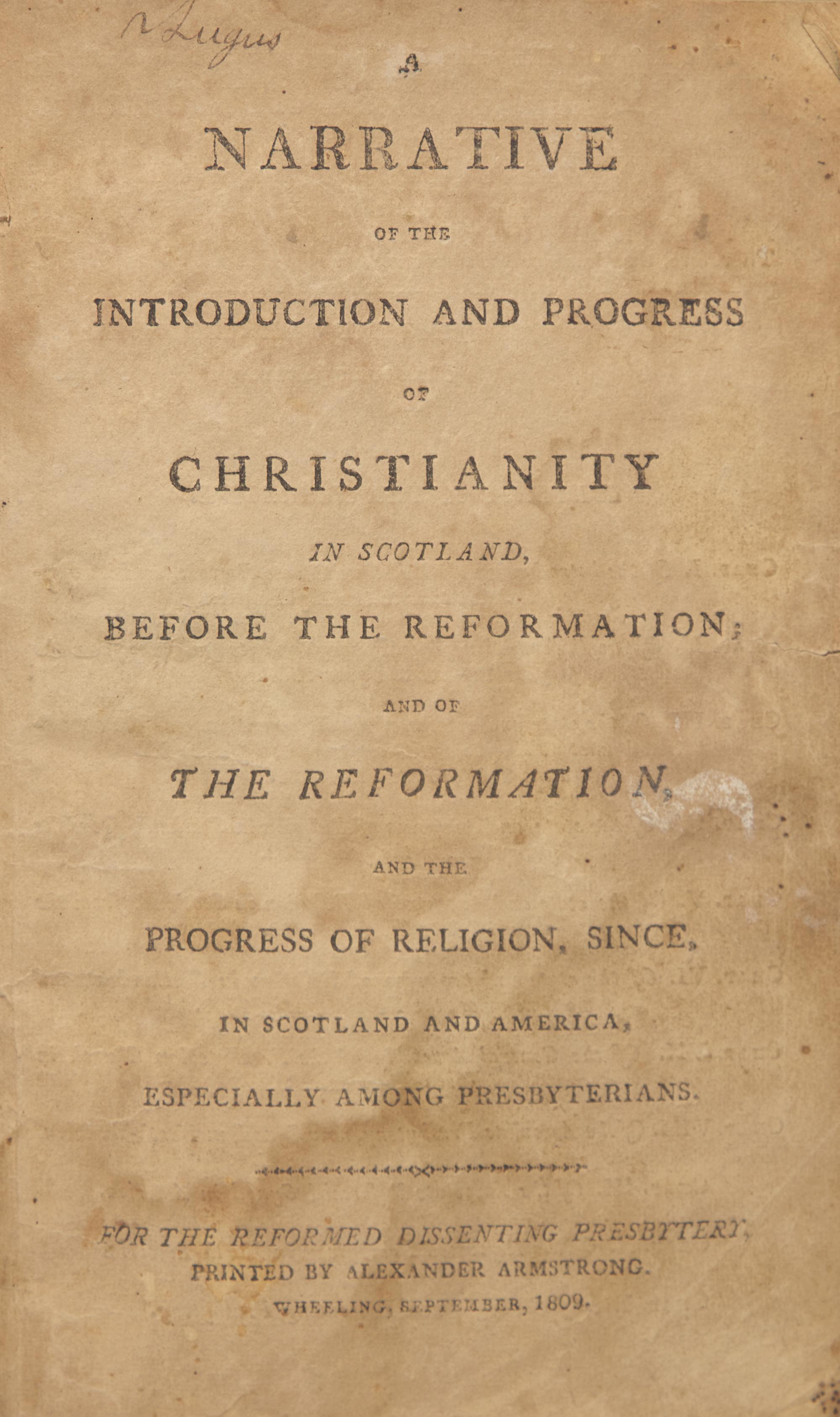 [Americana] [Virginia Imprints] A Narrative of the Introduction and Progress of Christianity in Scotland, Before the Reformation; and of the Reformation, and the Progress of Religion, Since. In Scotland and America, Especially Among Presbyterians