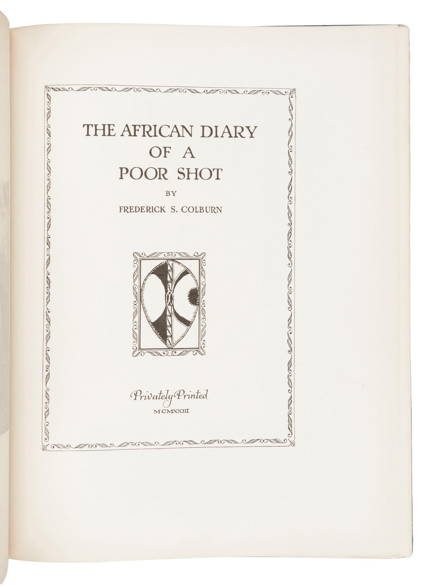 [SPORTING]. COLBURN, Frederick S. (1871-1960). The African Diary of a Poor Shot . N.p.: Privately Printed, 1923.