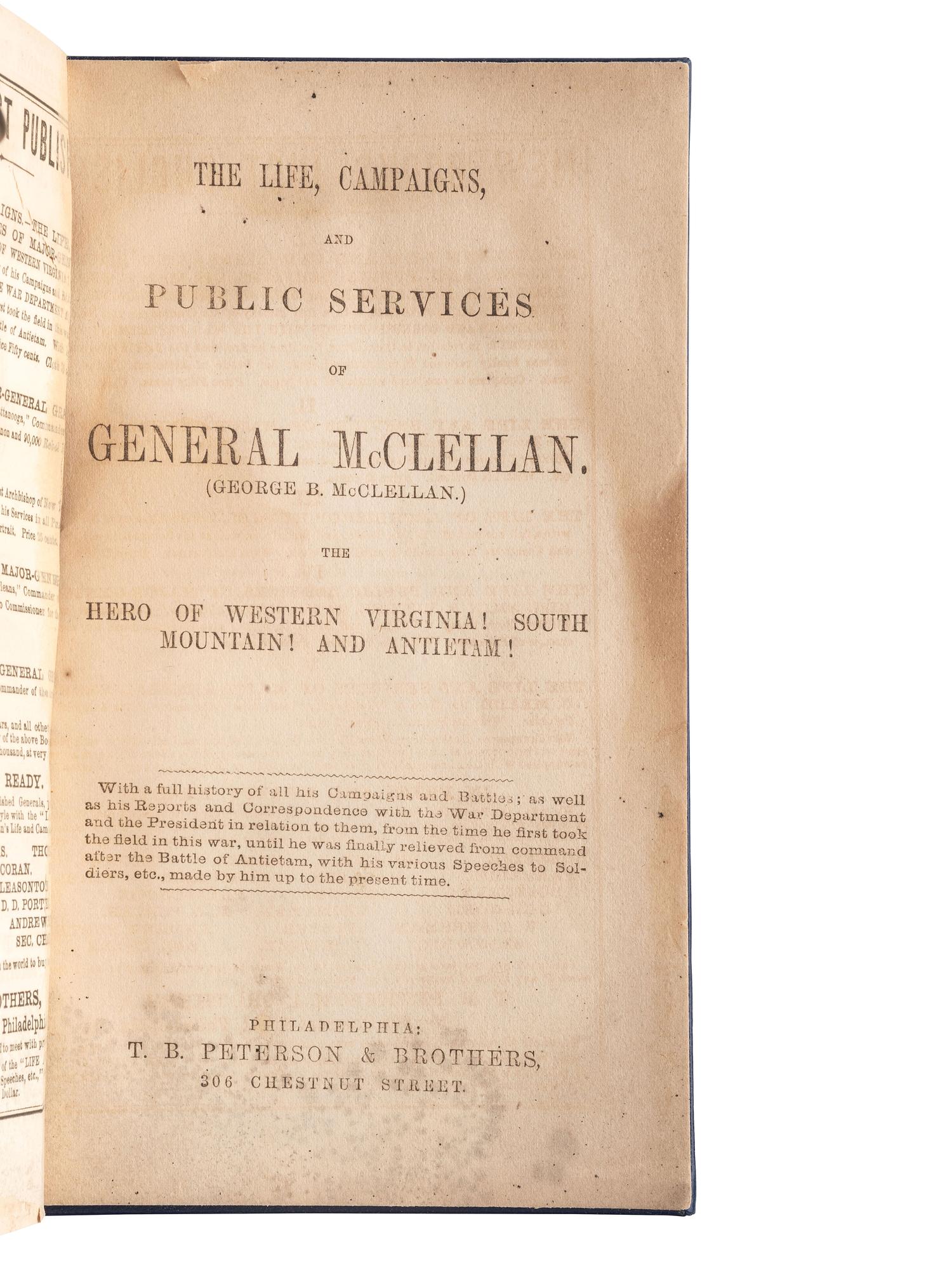 [CIVIL WAR -- McCLELLAN, George (1826-1885)]. The Life, Campaigns, and Public Services of General McClellan . The Hero of Western Virginia! Philadelphia, PA: T.B. Peterson & Brothers, 1864.