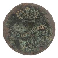 [GEORGE III, KING OF ENGLAND (1738-1820)]. Long Live the King copper button. N.p., [1789].