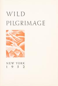 WARD, LYND. Wild Pilgrimage. New York, 1932. First edition, with 97 wood engravings.