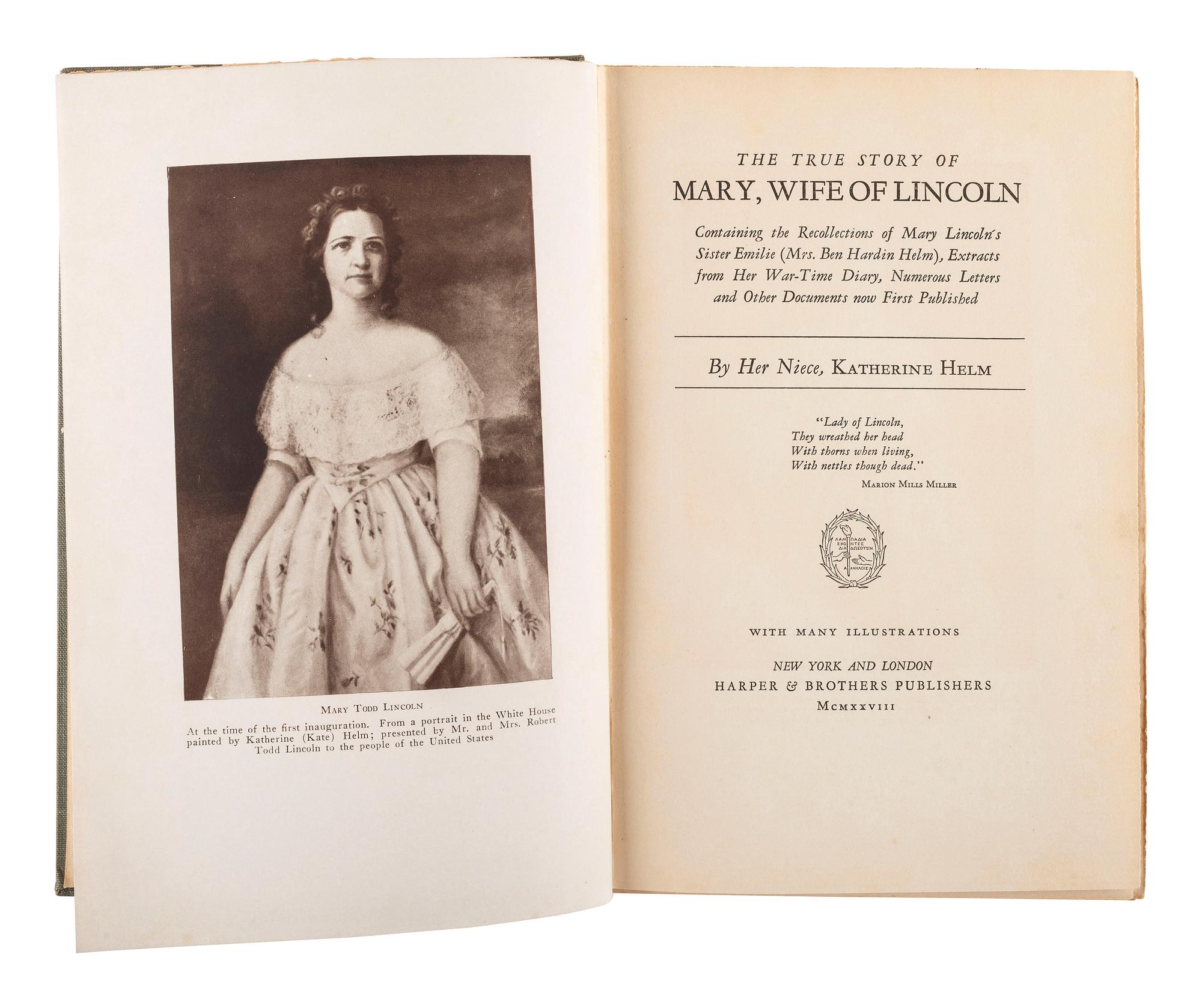 [LINCOLN, Abraham (1809-1865)]. HELM, Katherine. The True Story of Mary, Wife of Lincoln. New York and London: Harper & Brothers, 1928.