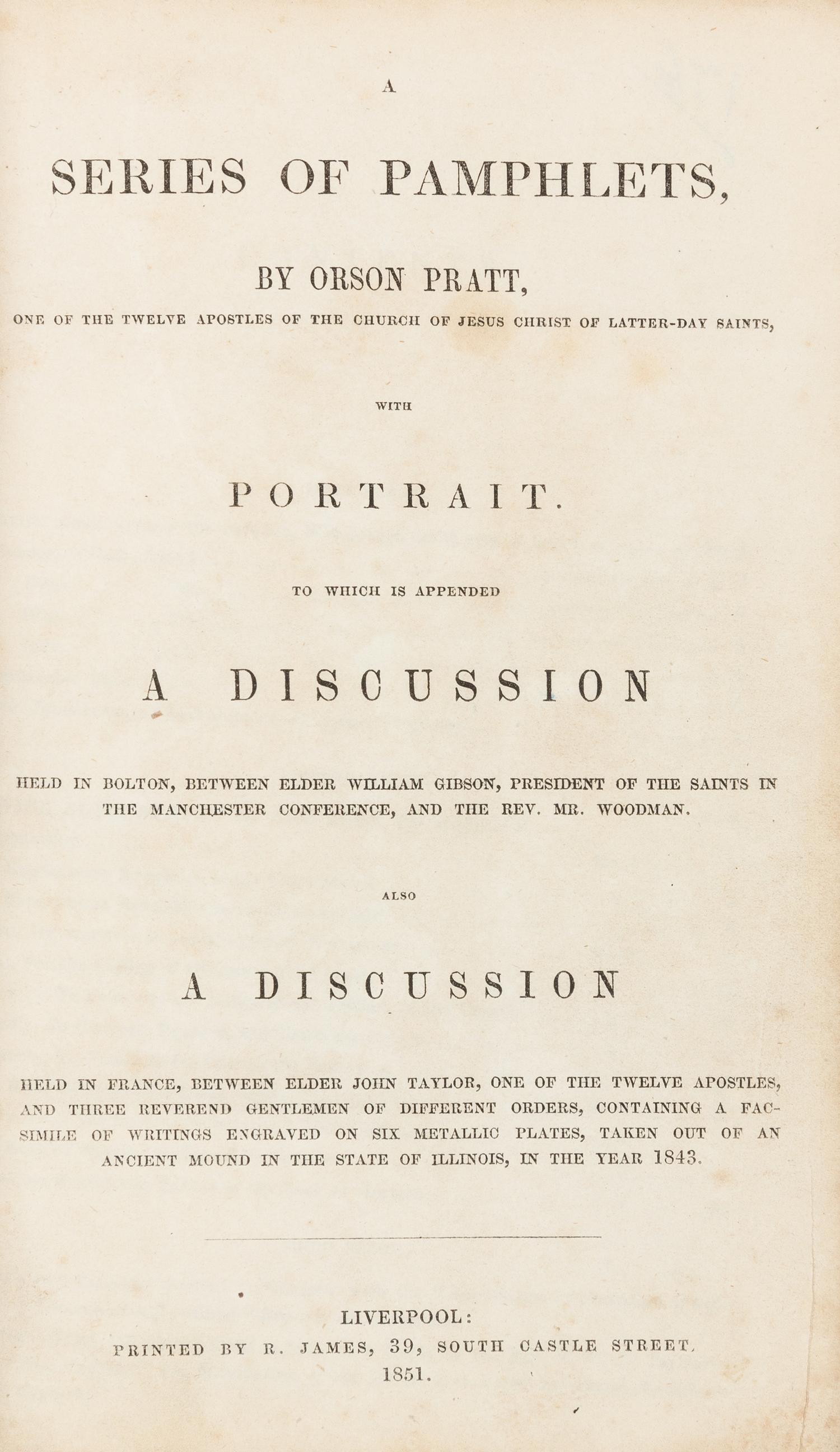 [MORMONISM]. PRATT, Orson (1811-1881). A Series of Pamphlets to which is Appended a Discussion. FIRST EDITION, RARE.