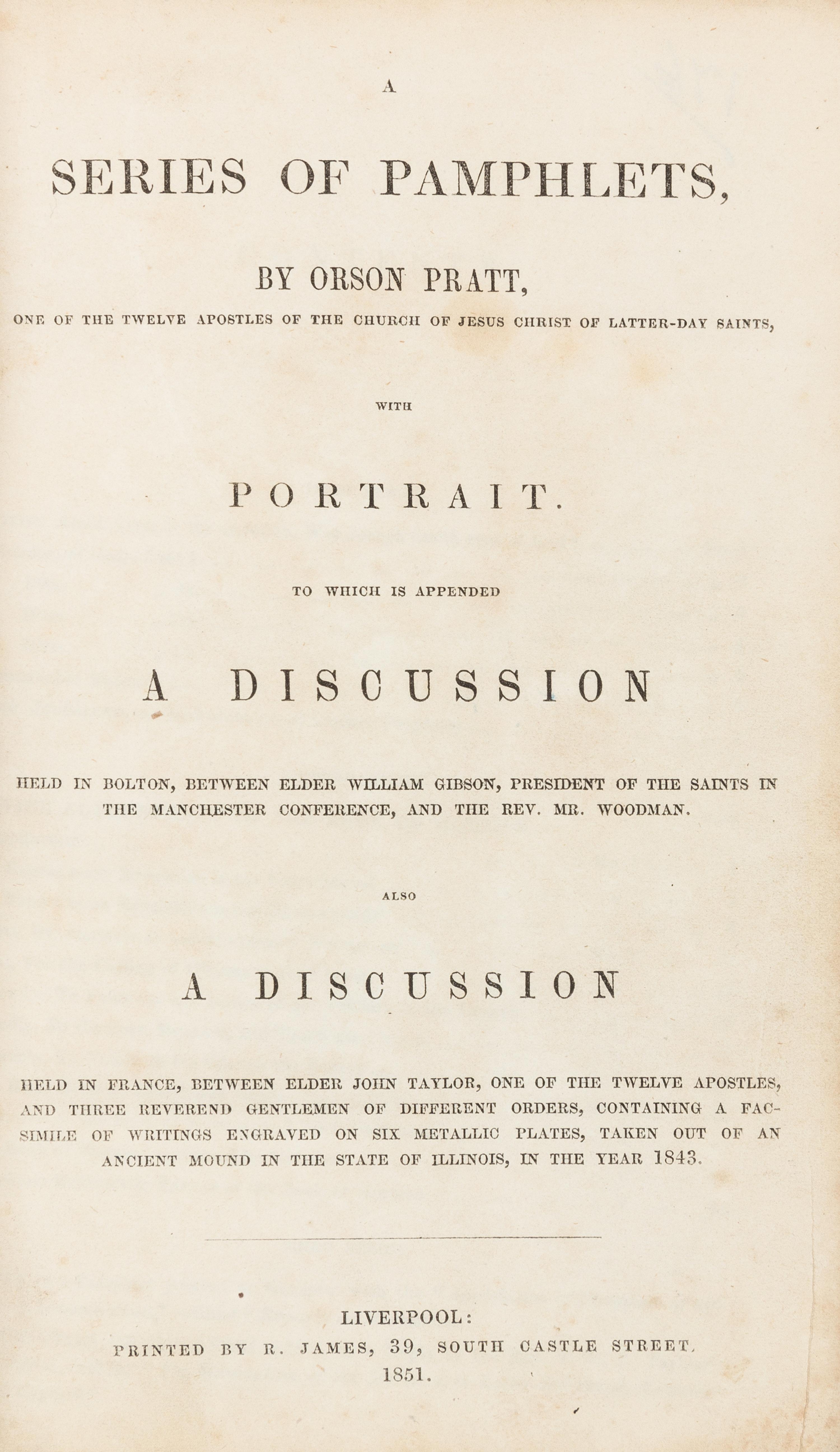 [MORMONISM]. PRATT, Orson (1811-1881). A Series of Pamphlets to which is Appended a Discussion. FIRST EDITION, RARE.