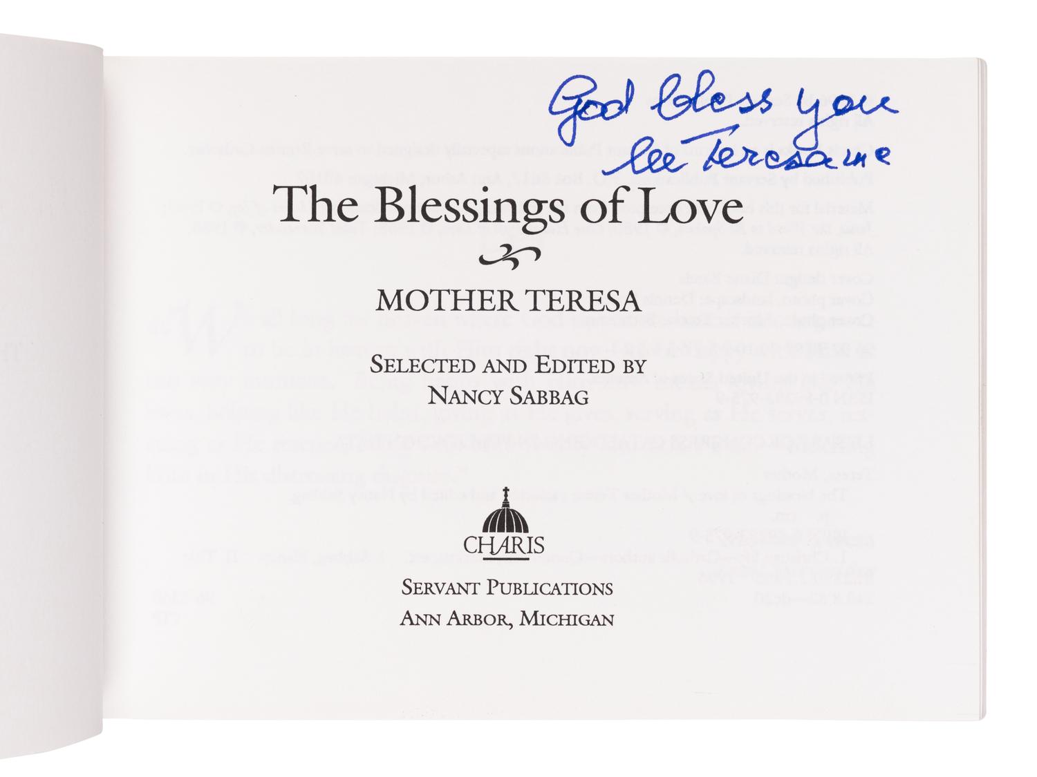 MOTHER TERESA (BOJAXHIU, Agnes Gonxha, Saint, 1910-1997). The Blessings of Love. Ann Arbor, MI: Servant Publications, 1996.