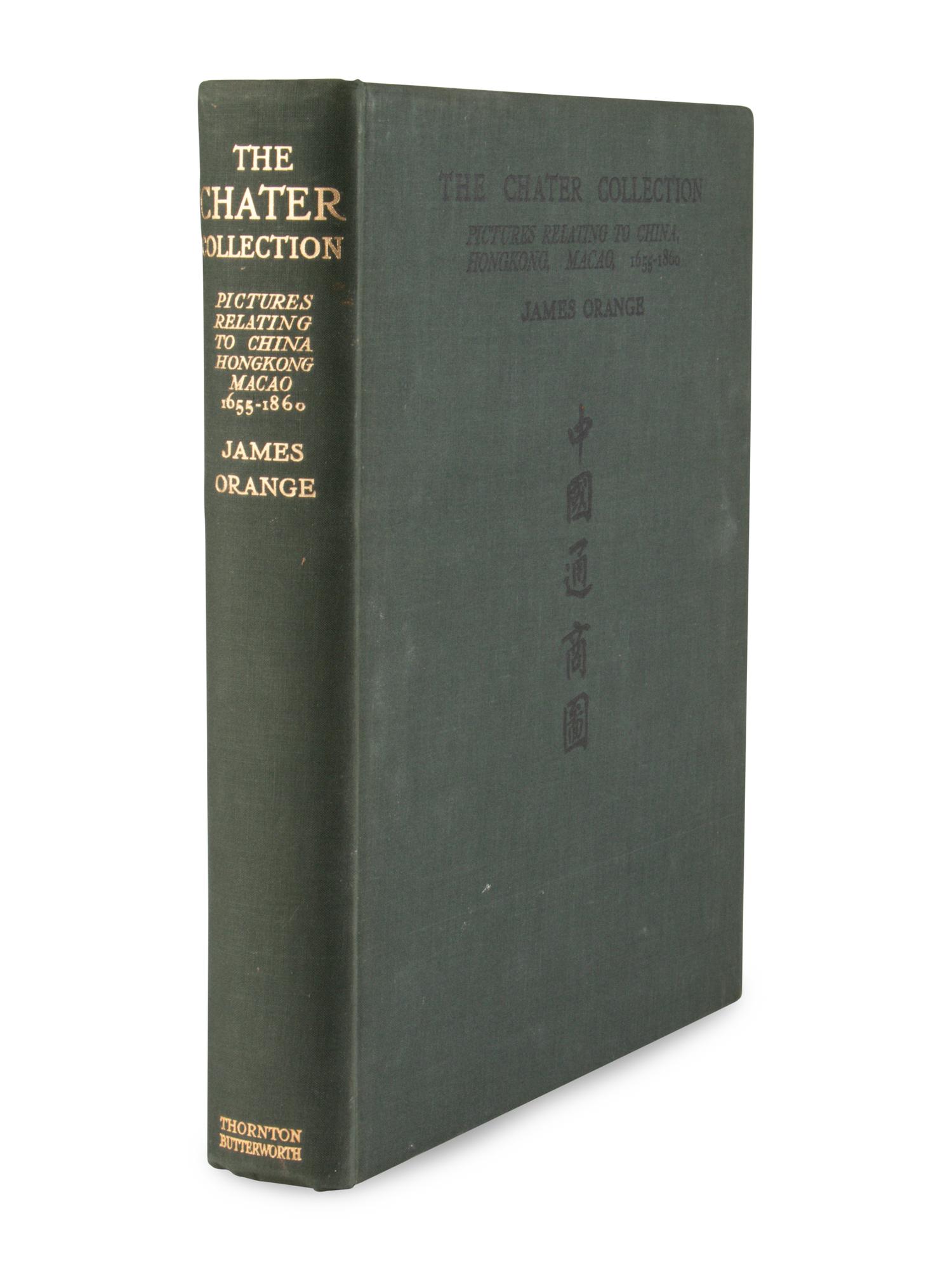 ORANGE, James. The Chater Collection: Pictures relating to China, Hongkong, Macao, 1655-1860 . London: Thornton Butterworth, 1924.