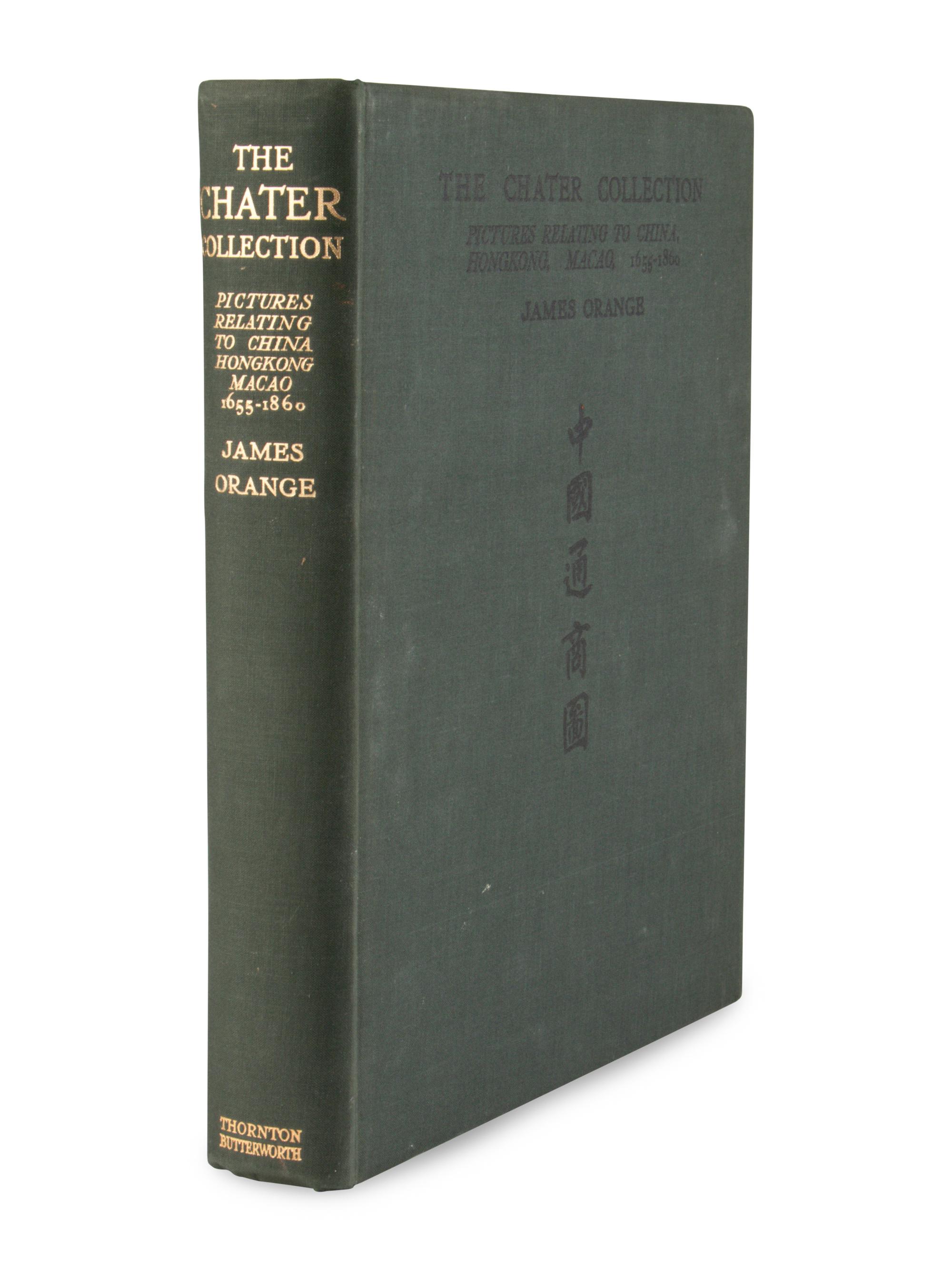 ORANGE, James. The Chater Collection: Pictures relating to China, Hongkong, Macao, 1655-1860 . London: Thornton Butterworth, 1924.