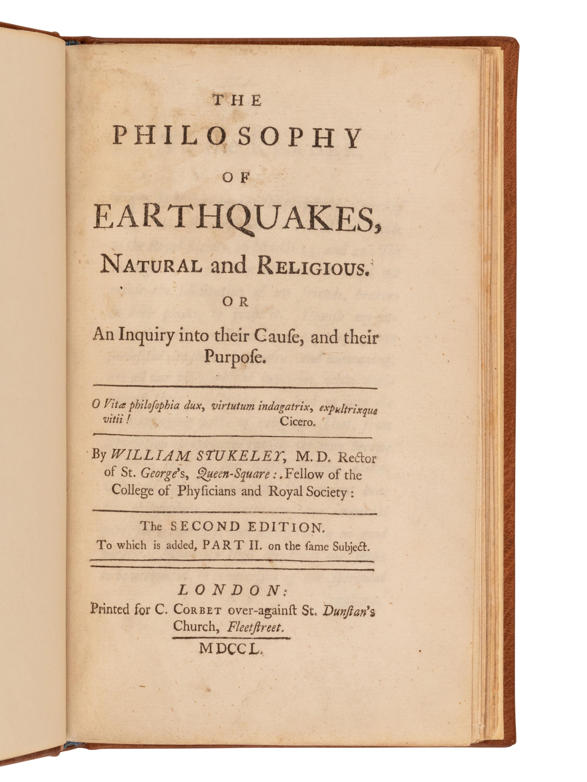 [NATURAL HISTORY]. STUKELEY, William. The Philosophy of Earthquakes, Natural and Religious. Or An Inquiry Into Their Cause, and Their Purpose . London: Printed for C. Corbet, 1750.