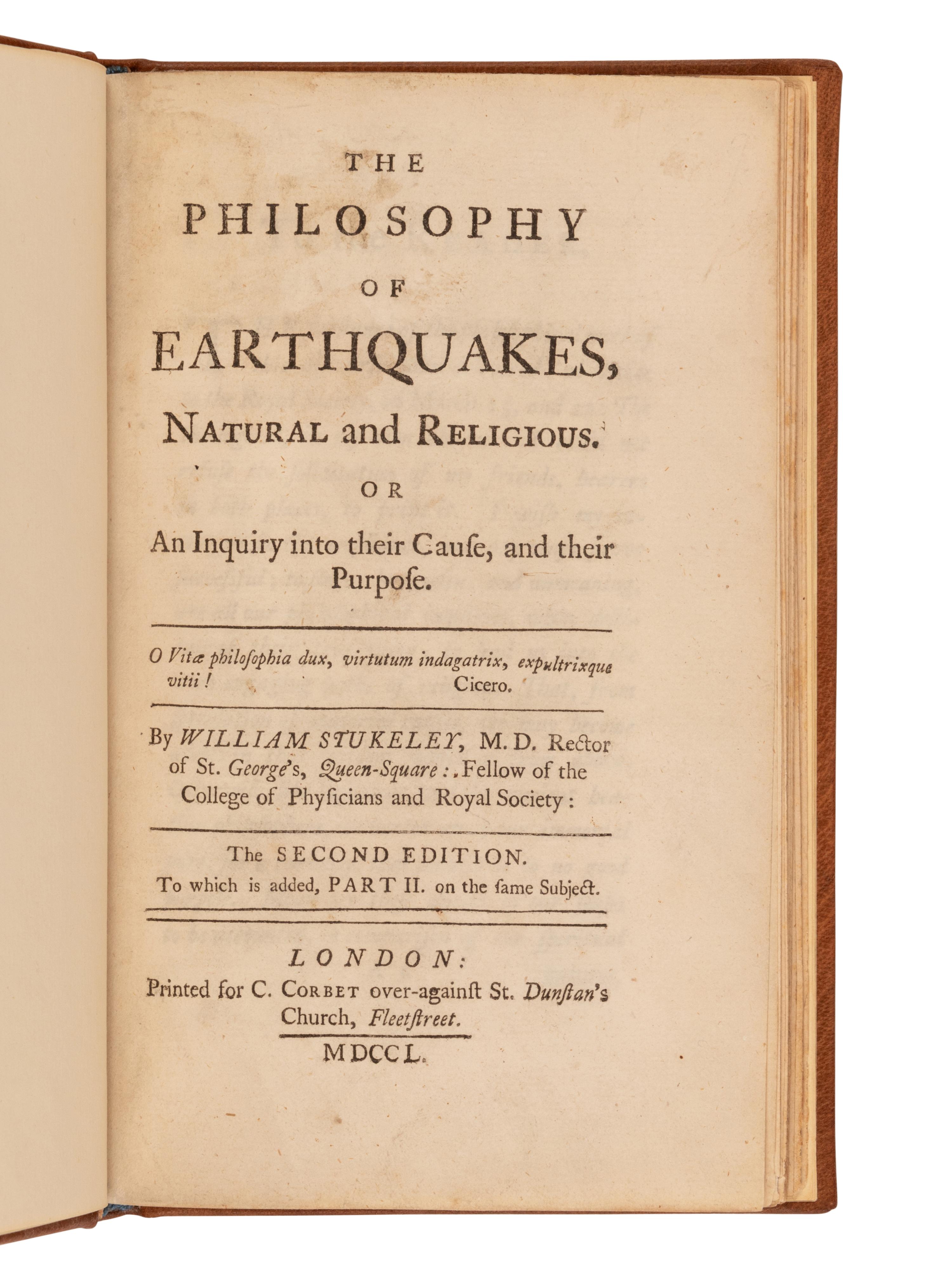 [NATURAL HISTORY]. STUKELEY, William. The Philosophy of Earthquakes, Natural and Religious. Or An Inquiry Into Their Cause, and Their Purpose . London: Printed for C. Corbet, 1750.