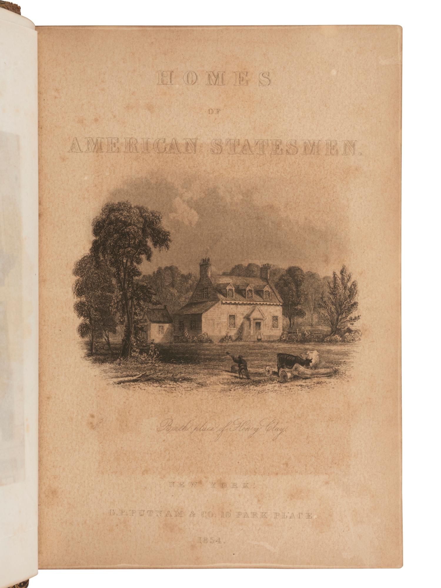 [EARLY PHOTOGRAPHY - BOOKS]. Homes of American Statesmen . New York: G.P. Putnam & Co., 1853. Plus.