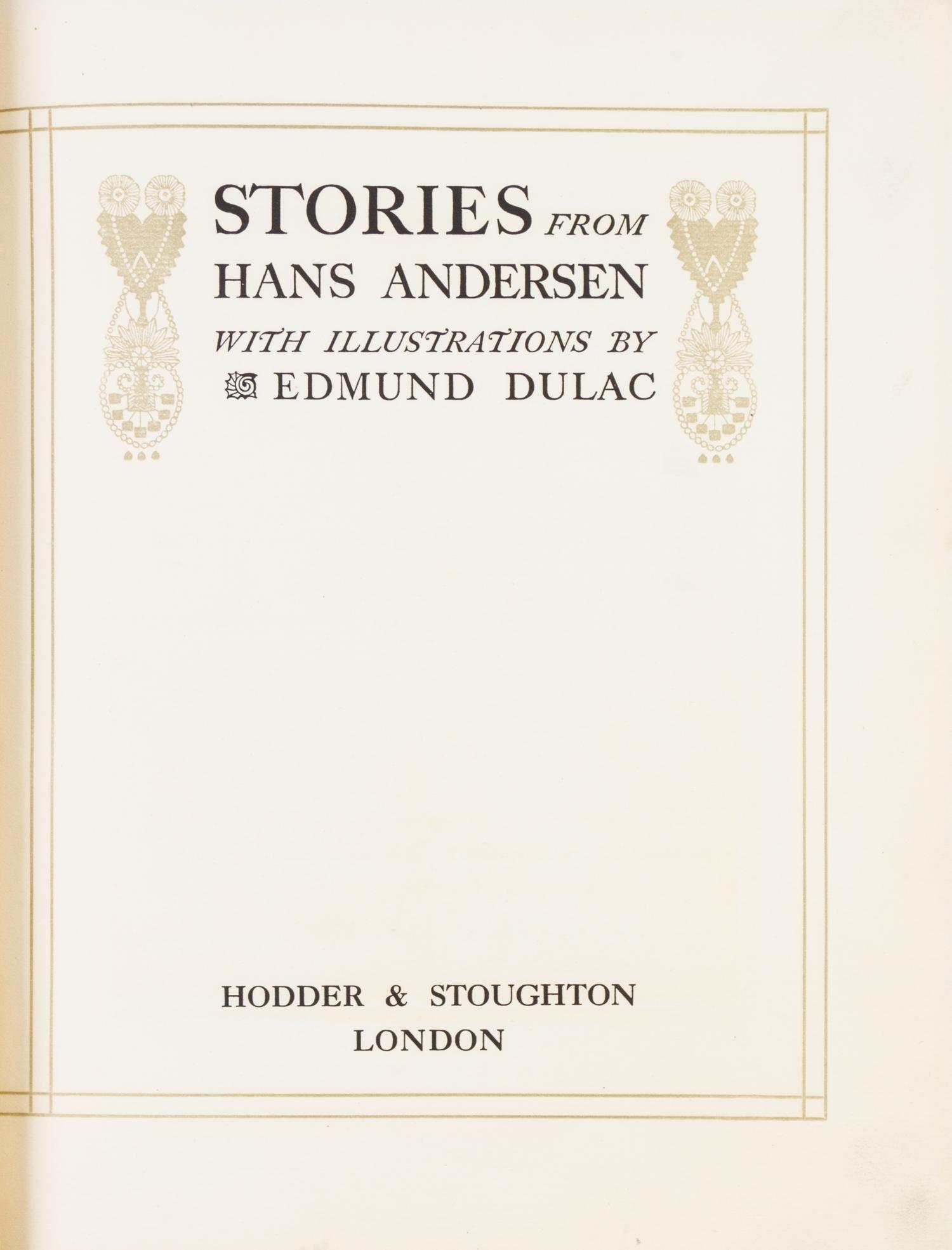 (ANDERSON, HANS CHRISTIAN) DULAC, EDMUND. Stories from Hans Anderson. London, (1911). Edition de Luxe, signed by Dulac.