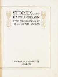 (ANDERSON, HANS CHRISTIAN) DULAC, EDMUND. Stories from Hans Anderson. London, (1911). Edition de Luxe, signed by Dulac.